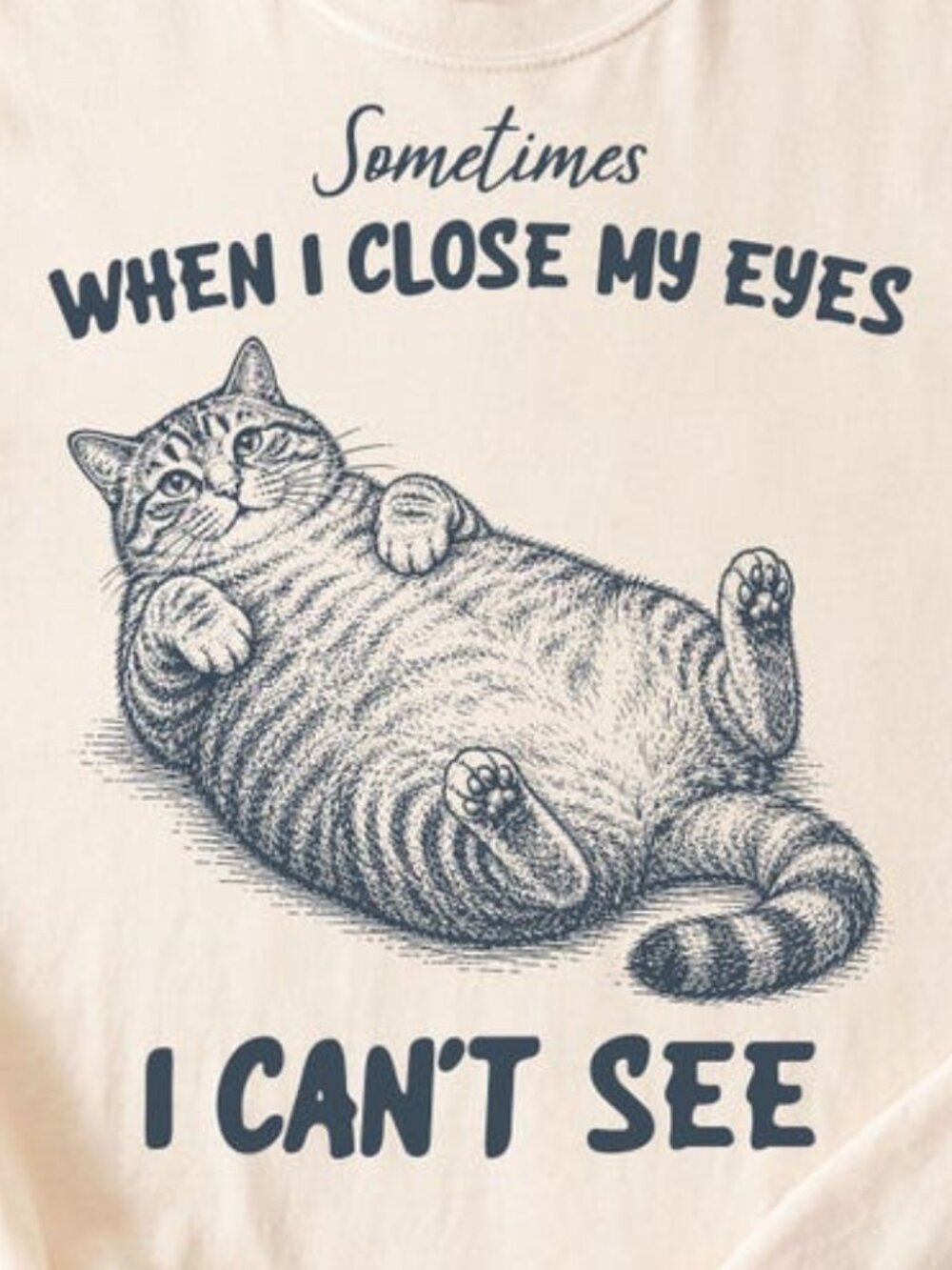Sometimes When I Close My Eyes I Can’t See Shirt - Picture 2 of 4